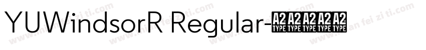 YUWindsorR Regular字体转换